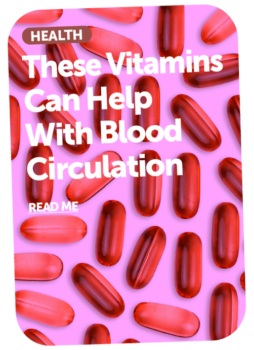 These Vitamins Can Help With Blood Circulation