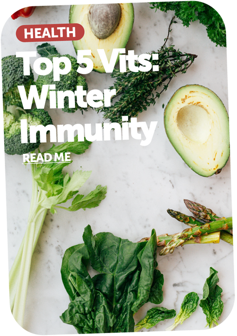 Our Top 5 Vitamins For Immune Health This Winter