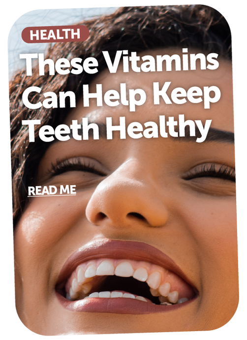 These Vitamins Can Help Keep Teeth Healthy