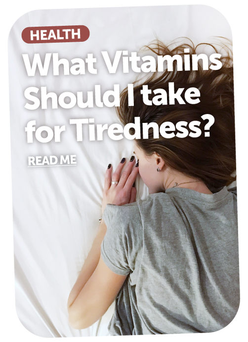What Vitamins Should I Take for Tiredness?