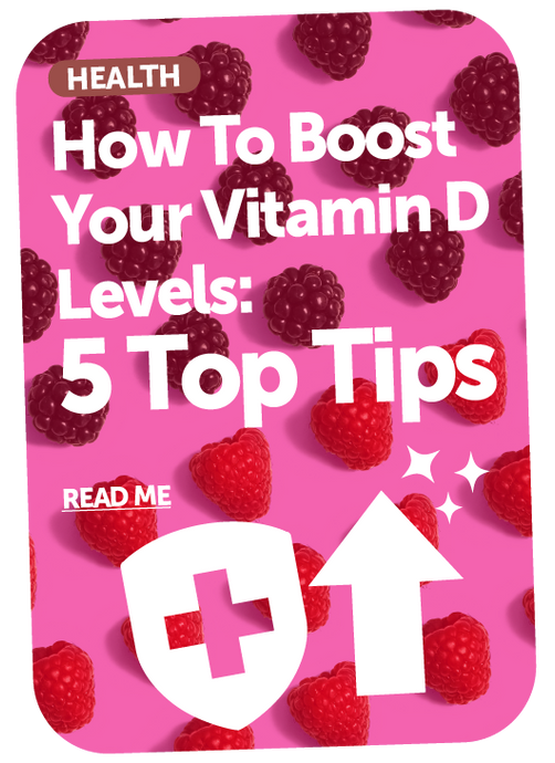 How To Boost Your Vitamin D Levels: Five Top Tips