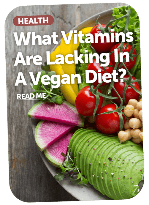 What Vitamins Are Lacking In A Vegan Diet?